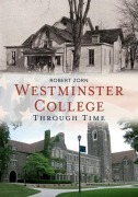 Cover-Bild zum Titel 'Westminster College Through Time' von 'Bob Zorn'