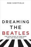 Cover-Bild zum Titel 'Dreaming the Beatles' von 'Rob Sheffield'