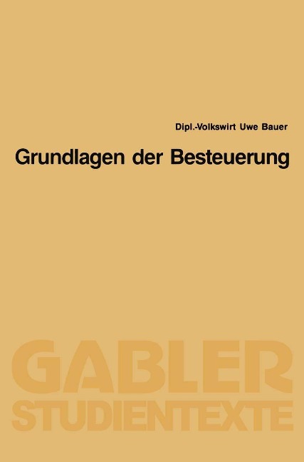 Grundlagen der Besteuerung - Uwe Bauer