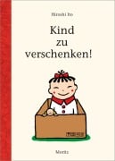 Cover-Bild zum Titel 'Kind zu verschenken!' von 'Hiroshi Ito'