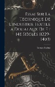 Cover-Bild zum Titel 'Essai sur la technique de l'industrie textile a Douai aux 13e et 14e siècles (1229-1403)' von 'Georges Espinas'