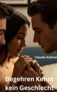 Cover-Bild zum Titel 'Begehren kennt kein Geschlecht' von 'Claudia Kellner'