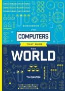 Cover-Bild zum Titel 'The Computers that Made the World' von 'Tim Danton'