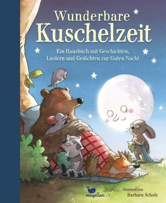 Wunderbare Kuschelzeit - Ein Hausbuch mit Geschichten, Liedern und Gedichten zur Guten Nacht - 