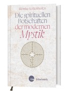 Cover-Bild zum Titel 'Die spirituellen Botschaften der modernen Mystik' von 'Monika Kettenhofen'