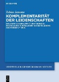 Cover-Bild zum Titel 'Komplementarität der Leidenschaften' von 'Tobias Janotta'