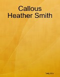 Cover-Bild zum Titel 'Callous Heather Smith' von 'Andy Mor'