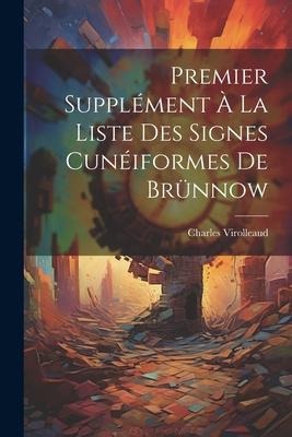 Premier Supplément À La Liste Des Signes Cunéiformes De Brünnow - Charles Virolleaud