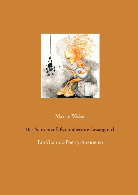 Das Schwanenfußzinnoberrote Gesangbuch - Martin Welzel
