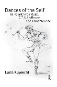 Cover-Bild zum Titel 'Dances of the Self in Heinrich von Kleist, E.T.A. Hoffmann and Heinrich Heine' von 'Lucia Ruprecht'