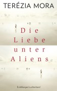 Cover-Bild zum Titel 'Die Liebe unter Aliens' von 'Terézia Mora'