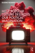 Cover-Bild zum Titel 'How Popular Culture Destroys Our Political Imagination' von 'Eugene Nulman'