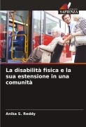 Cover-Bild zum Titel 'La disabilità fisica e la sua estensione in una comunità' von 'Anika S. Reddy'