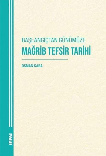 Baslangictan Günümüze Magrib Tefsir Tarihi - Osman Kara
