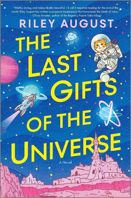 The Last Gifts of the Universe - Riley August