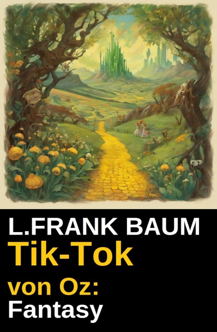 Tik-Tok von Oz: Fantasy - L. Frank Baum