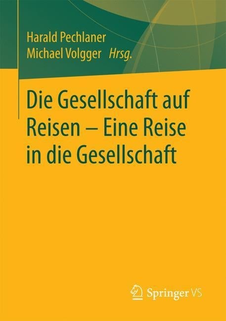 Die Gesellschaft auf Reisen ¿ Eine Reise in die Gesellschaft - 