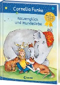 Katzenglück und Hundeliebe - Cornelia Funke