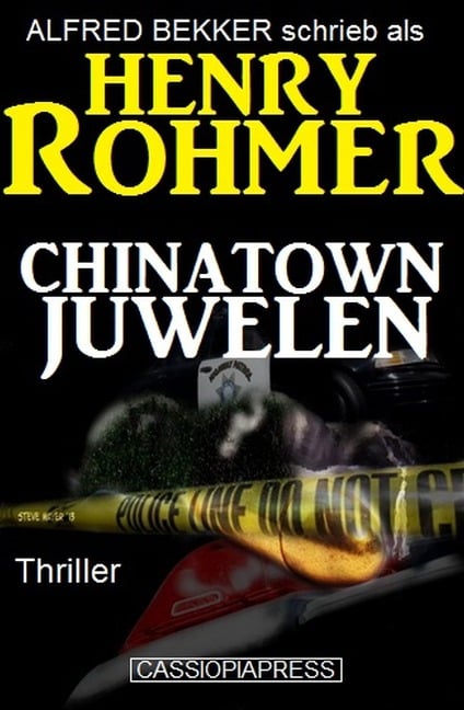 Chinatown-Juwelen: Thriller (Alfred Bekker Thriller Edition, #3) - Alfred Bekker, Henry Rohmer