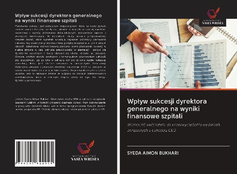 Wp¿yw sukcesji dyrektora generalnego na wyniki finansowe szpitali - Syeda Aimon Bukhari