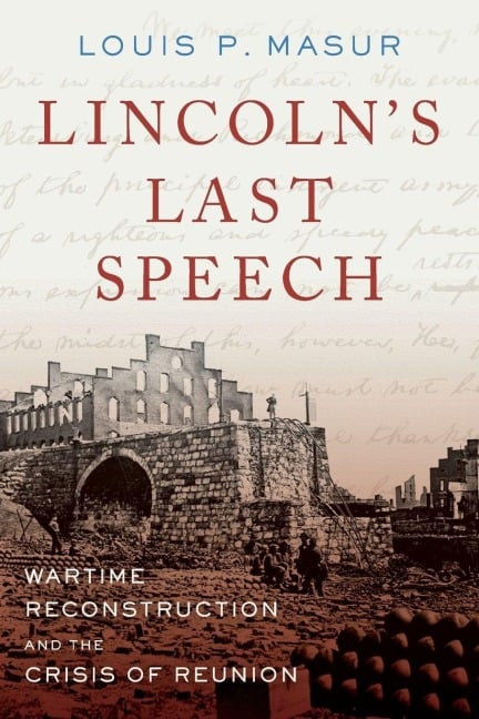 Lincoln's Last Speech - Louis P. Masur