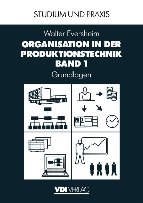 Organisation in der Produktionstechnik - Walter Eversheim