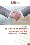 Cover-Bild zum Titel 'Le contrôle douanier des documents face à la célérité du commerce' von 'Albert Dione'