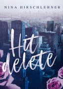 Cover-Bild zum Titel 'Hit DELETE' von 'Nina Hirschlehner'