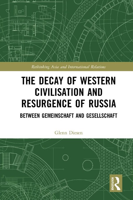 The Decay of Western Civilisation and Resurgence of Russia - Glenn Diesen