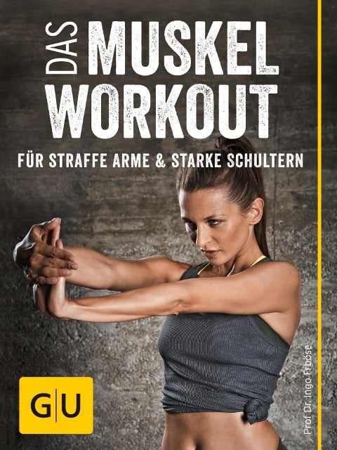 Das Muskel-Workout für straffe Arme und starke Schultern - Ingo Froböse