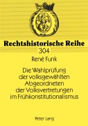 Cover-Bild zum Titel 'Die Wahlprüfung der volksgewählten Abgeordneten der Volksvertretungen im Frühkonstitutionalismus' von 'René Funk'