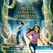 Cover-Bild zum Titel 'Die Hüter der flüsternden Schlüssel (2). Ruf des Magitoriums' von 'Tanja Voosen'