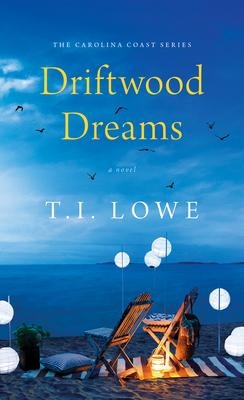 Driftwood Dreams - T I Lowe