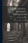 Cover-Bild zum Titel 'Chips From a German Workshop: Essays On the Science of Religion' von 'Friedrich Max Müller'