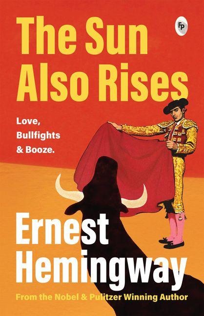 The Sun Also Rises - Ernest Hemingway