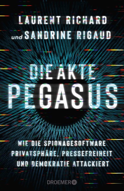 Die Akte Pegasus - Laurent Richard, Sandrine Rigaud