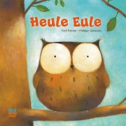Cover-Bild zum Titel 'Heule Eule' von 'Paul Friester'