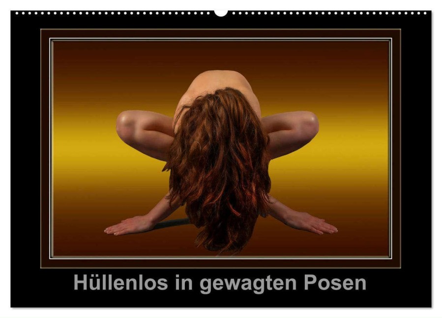 Hüllenlos in gewagten Posen (Wandkalender 2025 DIN A2 quer), CALVENDO Monatskalender - MyPictureArt Klaus Stock