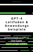 Cover-Bild zum Titel 'GPT-4: Ein umfassender Leitfaden mit Unterschieden zu GPT-3 und Anwendungsbeispielen' von 'Henrik Roth'