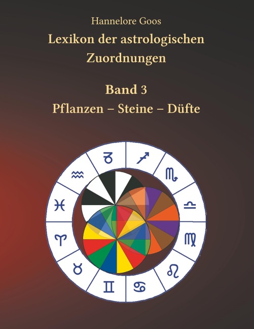 Lexikon der astrologischen Zuordnungen Band 3 - Hannelore Goos