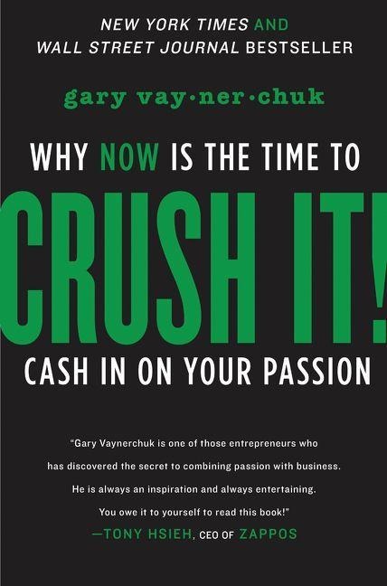 Crush It! - Gary Vaynerchuk