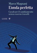 Cover-Bild zum Titel 'L' onda perfetta. Cavalcare il cambiamento senza esserne travolti' von 'Marco Magnani'