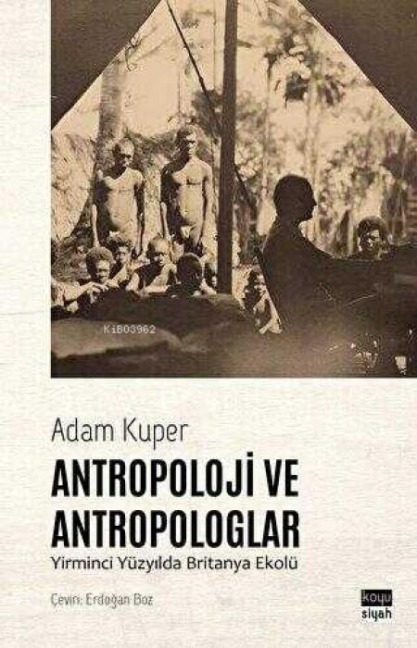 Antropoloji ve Antropologlar - Adam Kuper