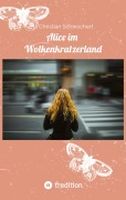 Cover-Bild zum Titel 'Alice im Wolkenkratzerland' von 'Christian Schwochert'