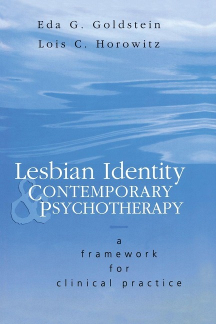 Lesbian Identity and Contemporary Psychotherapy - Eda Goldstein, Lois Horowitz