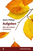 Cover-Bild zum Titel 'Aufgeben' von 'Adam Phillips'