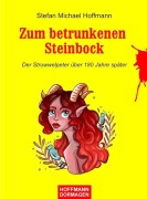 Cover-Bild zum Titel 'Zum betrunkenen Steinbock (Der Struwwelpeter über 180 Jahre später)' von 'Stefan Michael Hoffmann'