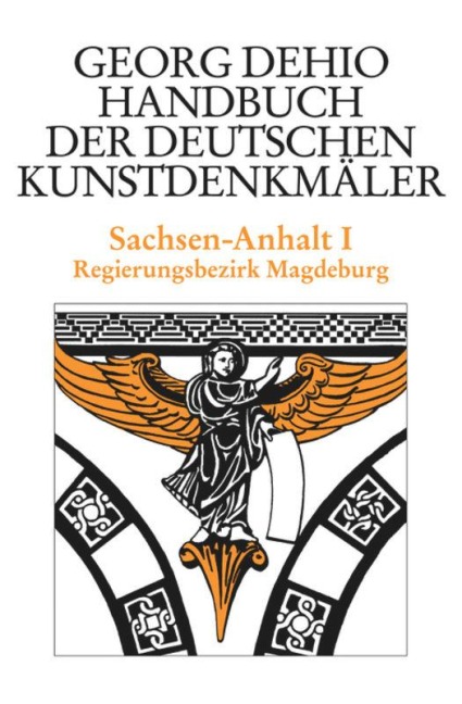 Dehio - Handbuch der deutschen Kunstdenkmäler / Sachsen-Anhalt Bd. 1 - Georg Dehio