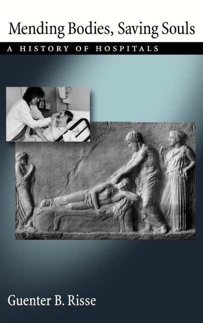 Mending Bodies, Saving Souls - Guenter B. Risse