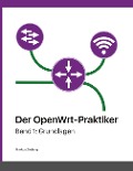 Cover-Bild zum Titel 'Der OpenWrt-Praktiker' von 'Markus Stubbig'
